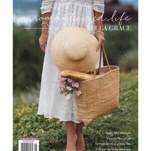 NEW! Bella Grace  A  Romanticized Life Magazine 2025 ISS 1 SPECIAL